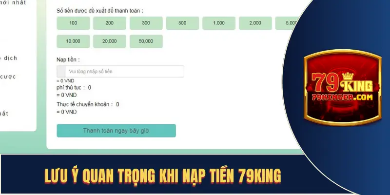 Những điều cần chú ý khi thao tác nạp tiền 79KING