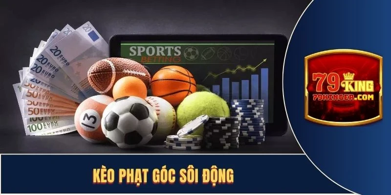 Kèo phạt góc là hình thức chơi đơn giản