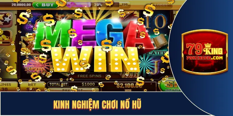 Bật Mí 3 Kinh Nghiệm Chơi Nổ Hũ Nâng Xác Suất Thắng Lên 95%