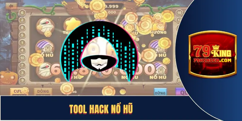 Tool Hack Nổ Hũ Và Phân Tích Chi Tiết Lợi Hại Khi Sử Dụng