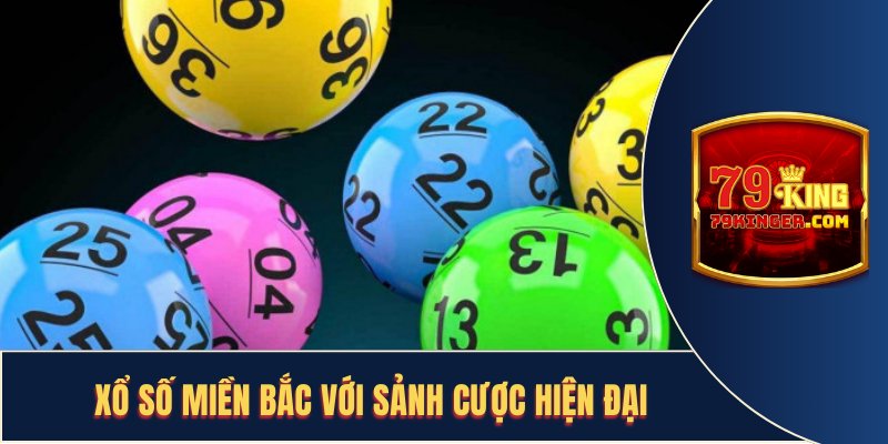 Xổ số miền bắc 79KING được hỗ trợ với nhiều kỹ thuật tân tiến trong việc quay thưởng